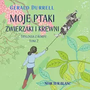 Audiobooki - biografie - Moje ptaki, zwierzaki i krewni. Trylogia z Korfu. Tom 2 (plik audio) - miniaturka - grafika 1