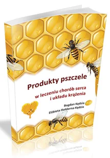 Borgis Produkty pszczele w leczeniu chorób serca i układu krążenia - Bogdan Kędzia, Elżbieta Hołderna-Kędzia - Zdrowie - poradniki - miniaturka - grafika 2