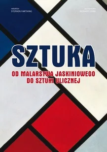 Sztuka. Od malarstwa jaskiniowego do sztuki ulicznej - Książki o kulturze i sztuce - miniaturka - grafika 1