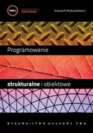 Książki o programowaniu - Wydawnictwo Naukowe PWN Krzysztof Wojtuszkiewicz Programowanie strukturalne i obiektowe t.1 - miniaturka - grafika 1