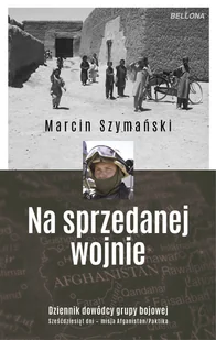BELLONA Na sprzedanej wojnie - Marcin Szymański - Historia świata BELLONA Na sprzedanej wojnie - Marcin Szymański - Historia świata - miniaturka - grafika 2