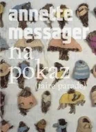 Albumy o  sztuce - Annette Messager. Na pokaz - miniaturka - grafika 1