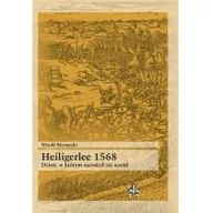 Historia świata - Infort Editions Heiligerlee 1568 Dzień w którym narodził się naród - Witold Biernacki - miniaturka - grafika 1