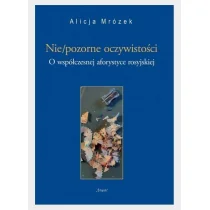 ŚLĄSK Nie/pozorne oczywistości - Alicja Mrożek - Książki o kulturze i sztuce - miniaturka - grafika 1