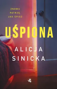 Uśpiona - Alicja Sinicka - Kryminały Uśpiona - Alicja Sinicka - Kryminały - miniaturka - grafika 1