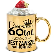 Kubki - KUBEK ZŁOTY 300ML IDEALNY PREZENT URODZINOWY NA 60 URODZINY TOP BEST WZORY - miniaturka - grafika 1