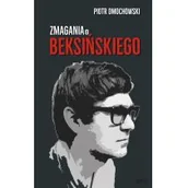 Biografie i autobiografie - Mawit Druk Zmagania o Beksińskiego - Piotr Dmochowski - miniaturka - grafika 1