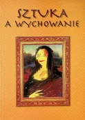 Książki o kulturze i sztuce - Sztuka a wychowanie - miniaturka - grafika 1