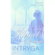 Wydawnictwo Kościuszko Robert Kościuszko Klejnot Aswerusa. Część 2. Intryga - Fantasy - miniaturka - grafika 1