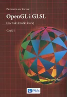 Grafika i DTP - Kiciak Przemysław Opengl I Glsl Nie Taki Krótki Kurs. Tom 1 - miniaturka - grafika 1