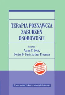 Wydawnictwo Uniwersytetu Jagiellońskiego Terapia poznawcza zaburzeń osobowości - Beck Aaron T. Freeman Arthur D - Książki medyczne - miniaturka - grafika 2