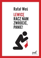 Filozofia i socjologia - Lewicę Racz Nam Zwrócić Panie Rafał Woś - miniaturka - grafika 1