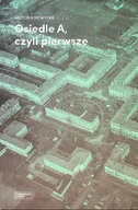 Historia świata - Osiedle A, czyli pierwsze - miniaturka - grafika 1