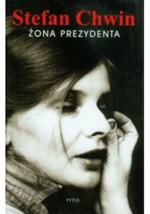 Żona prezydenta - Stefan Chwin - Powieści - miniaturka - grafika 2