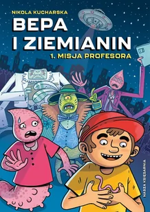 Misja profesora. Bepa i Ziemianin. Tom 1 - Komiksy dla dzieci - miniaturka - grafika 1