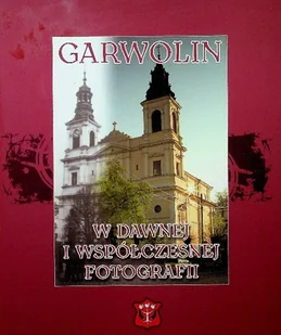 Garwolin w dawnej i współczesnej fotografii - Książki o kulturze i sztuce - miniaturka - grafika 1