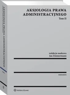 Aksjologia prawa administracyjnego Tom II - E-booki - prawo - miniaturka - grafika 1