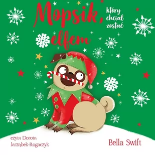 Mopsik, który chciał zostać elfem - Audiobooki dla dzieci i młodzieży - miniaturka - grafika 1