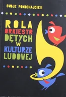 Książki o kulturze i sztuce - Rola orkiestr dętych w kulturze ludowej - miniaturka - grafika 1