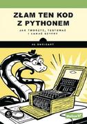 Książki o programowaniu - Helion Złam ten kod z Pythonem Jak tworzyć, testować i łamać szyfry - miniaturka - grafika 1