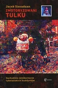 Kulturoznawstwo i antropologia - Eneteia Zmotoryzowani tulku. Zachodnie reinkarnacje tybetańskich buddystów Jacek Sieradzan - miniaturka - grafika 1