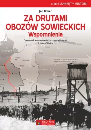 Księży Młyn Za drutami obozów sowieckich Wspomnienia - Bober Jan