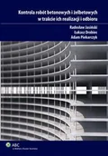 Prawo - Kontrola robót betonowych i żelbetowych w trakcie ich realizacji i odbioru Łukasz Drobiec - miniaturka - grafika 1