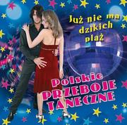 Polskie przeboje taneczne Już nie ma dzikich plaż CD MTJ
