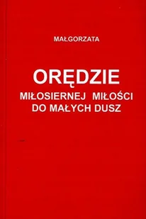 Orędzie miłosiernej miłości do małych dusz - Filozofia i socjologia - miniaturka - grafika 1