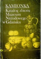 Książki o kulturze i sztuce - Kamionka Katalog Zbioru Muzeum Narodowego w Gdańsku - miniaturka - grafika 1