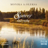Audiobooki - literatura popularnonaukowa - Spacer nad rzeką Monika A. Oleksa - miniaturka - grafika 1