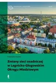 Książki medyczne - Zmiany sieci osadniczej w Legnicko-Głogowskim Okręgu Miedziowym - miniaturka - grafika 1
