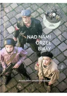 Książki o kulturze i sztuce - Nad nami orzeł biały polskie pieśni i piosenki patriotyczne z CD - miniaturka - grafika 1