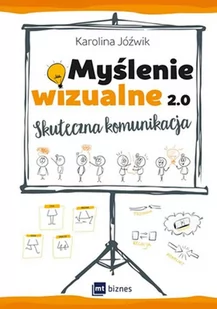 Myślenie Wizualne 2.0 Skuteczna Komunikacja Karolina Jóźwik - Poradniki hobbystyczne Myślenie Wizualne 2.0 Skuteczna Komunikacja Karolina Jóźwik - Poradniki hobbystyczne - miniaturka - grafika 2