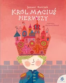 Wierszyki, rymowanki, piosenki - Król Maciuś Pierwszy - miniaturka - grafika 1