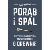 Poradniki hobbystyczne - Porąb i spal. Wszystko co mężczyzna powinien wiedzieć o drewnie - Lars Mytting - miniaturka - grafika 1