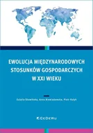 Podręczniki dla szkół wyższych - Ewolucja międzynarodowych stosunków gospodarczych - Eulalia Skawińska, Anna Niewiadomska, Piotr Kułyk - miniaturka - grafika 1