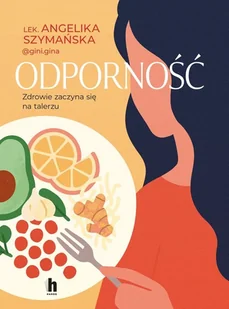 Odporność. Zdrowie zaczyna się na talerzu - Zdrowie - poradniki - miniaturka - grafika 1