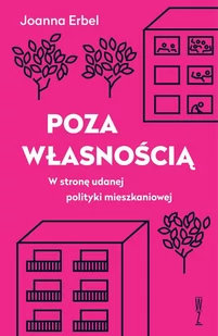 Poza własnością. W stronę udanej polityki mieszkaniowej - E-booki - literatura faktu - miniaturka - grafika 1
