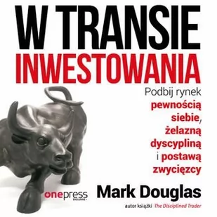 W transie inwestowania. Podbij rynek pewnością siebie, żelazną dyscypliną i postawą zwycięzcy - Audiobooki - biznes i ekonomia - miniaturka - grafika 1