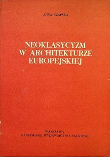 Neoklasycyzm w Architekturze Europejskiej - Książki o kulturze i sztuce - miniaturka - grafika 1