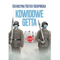 wPrawo.pl Kowidowe getta - Katarzyna Treter-Sierpińska - Polityka i politologia - miniaturka - grafika 1