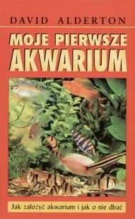 Moje pierwsze akwarium - Poradniki hobbystyczne - miniaturka - grafika 1