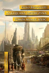 Nakręcana dziewczyna. Pompa numer sześć - Horror, fantastyka grozy - miniaturka - grafika 1