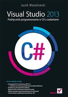 Visual Studio 2013. Podręcznik programowania w C# z zadaniami - Systemy operacyjne i oprogramowanie - miniaturka - grafika 1