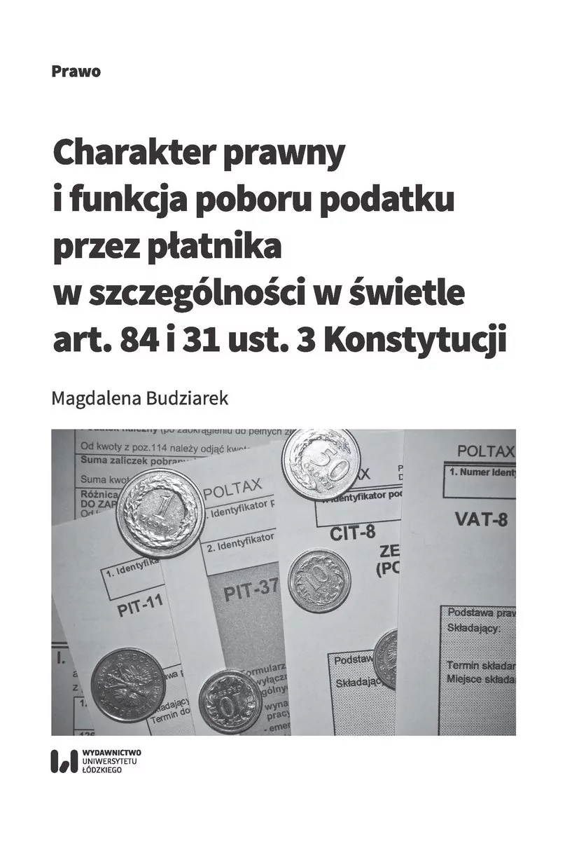 Wydawnictwo Uniwersytetu Łódzkiego Charakter prawny i funkcja poboru podatku przez płatnika w szczególności w świetle art. 84 i 31 ust.