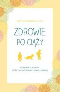 Zdrowie po ciąży. Poradnik dla matek, które chcą odzyskać formę i energię - Poradniki dla rodziców - miniaturka - grafika 3