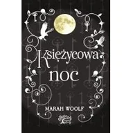 Literatura popularno naukowa dla młodzieży - Księżycowa Noc Saga Księżycowa Tom 3 Marah Woolf - miniaturka - grafika 1