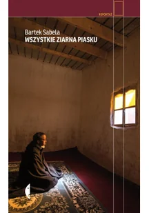 Wszystkie ziarna piasku - Felietony i reportaże - miniaturka - grafika 2