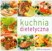 Diety, zdrowe żywienie - Kuchnia dietetyczna. 1001 przepisów - miniaturka - grafika 1